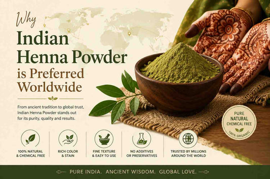 Why Indian Henna Powder is Preferred Worldwide